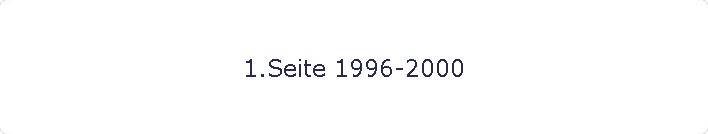 1.Seite 1996-2000