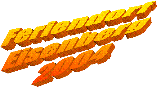 Feriendorf 
Eisenberg 
2004